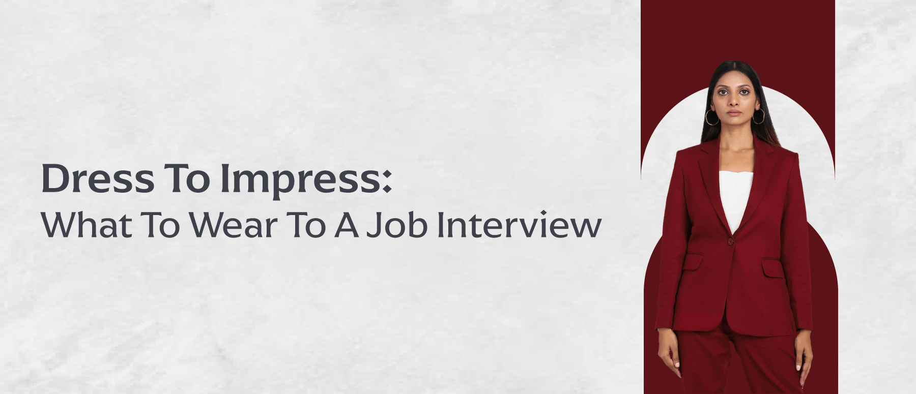 What are the dress for a job interview? What are the dress for a job interview?