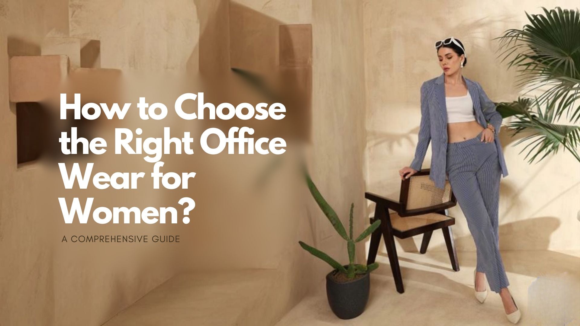 How to Choose the Right Office Wear for Women?