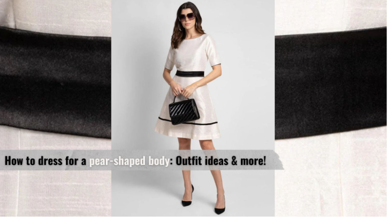 How to dress for a pear-shaped body: Outfit ideas & more!