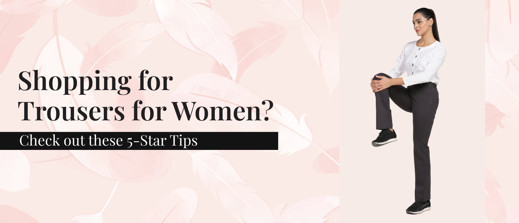 Shopping for Trousers for Women? Check out these 5-Star Tips 
