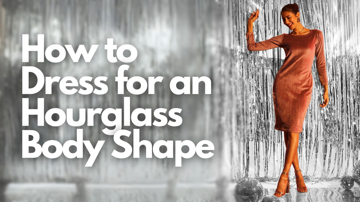 How to Dress for an Hourglass Body Shape: Expert Tips How to Dress for an Hourglass Body Shape: Expert Tips