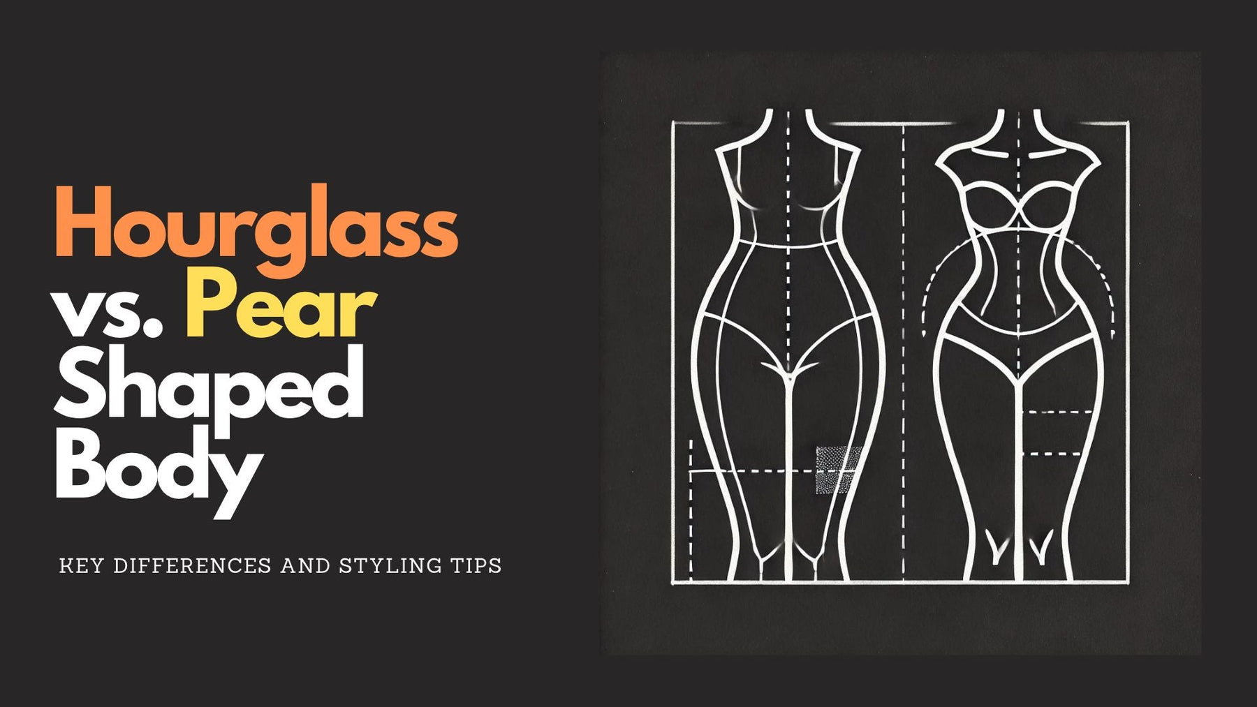Hourglass vs Pear Shaped Body: Key Differences and Styling Tips