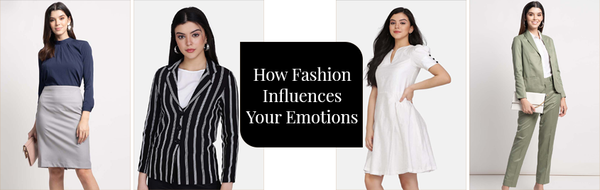 How Fashion Influences Your Emotions