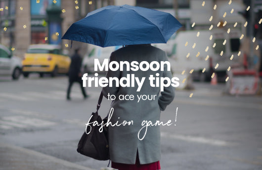 Monsoon friendly tips to ace your fashion game!