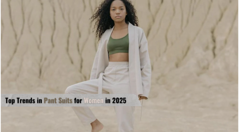 Top Trends in Pant Suits for Women in 2025